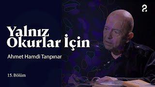 Yalnız Okurlar İçin | Ahmet Hamdi Tanpınar | 15. Bölüm @trt2