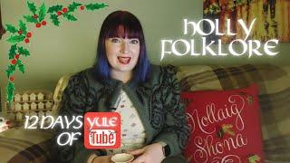 Holly in Irish Folklore | Fairies, Cures & Seasonal Décor | 12 Days of YuleTube Series