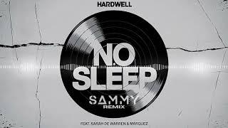 Hardwell & Sarah De Warren - No Sleep (SAMMY Extended Remix)