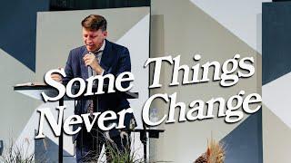 Some Things Never Change | Student Pastor Nate Roberts II