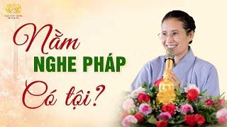 Nằm Nghe Pháp Có Tội Không?