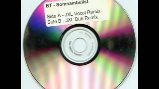BT - Somnambulist (Junkie XL Dub Mix)