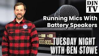 How Do I Power My Mic System With A Battery Speaker on Tuesday Night with Ben Stowe #DJNTV