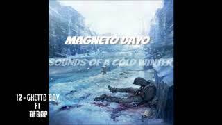 Ghetto Boy by Magneto Dayo ft Natiboi Bebop