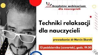 Webinar "Techniki relaksacji dla nauczycieli" - dr Marcin Skorek