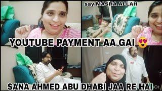 Mere Youtube ki Payment aa gaiSana Ahmed ki International Trip ki Tayyari Zoro shoro par hai️