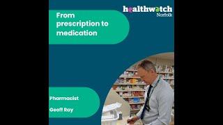 Healthwatch Norfolk - from prescription to medication