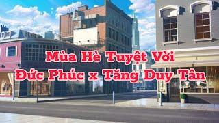 Mùa Hè Tuyệt Vời - Đức Phúc x Tăng Duy Tân | lyrics