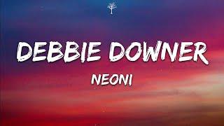 Neoni - DEBBIE DOWNER (Lyrics)