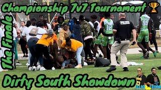 Finale of The Championship 7V7 Tournament (Dirty South Showdown)