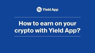 How to earn on your crypto with Yield App?