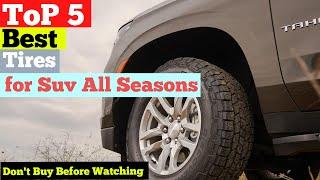 TOP 5 Best Tires for SUV All Seasons in 2024: Top Picks for Safety & Performance!