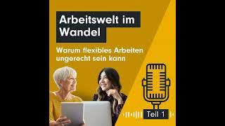 Arbeitswelt im Wandel: Warum flexibles Arbeiten ungerecht sein kann – Teil 1