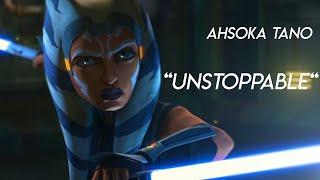 Unstoppable | Ahsoka Tano | Tribute (HBD @Lilylilie)