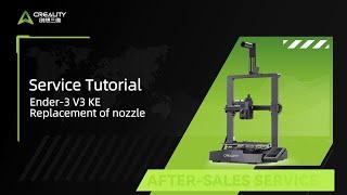 Service Tutorial Ender 3 V3 KE Replacement of nozzle