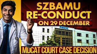 MDCAT Re-Conduct on 29 December :: Court Decision about SZABMU Islamabad MDCAT Re-Conduct 2024