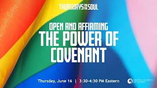 Open and Affirming: the Power of Covenant