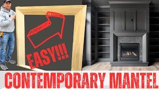 CONTEMPORARY MANTEL BUILD | It's Easier Than You Think...