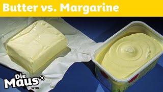 Was ist der Unterschied zwischen Butter und Margarine? | DieMaus | WDR