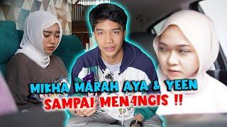 MIKHA MARAH AYA & YEEN SAMPAI MEN4NGIS !