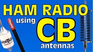 10 Meter Band Ham Radio - Using CB Antennas