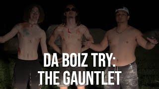 Da Boiz Try: the gauntlet