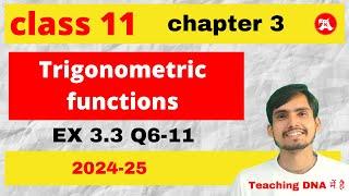 Class 11 Ex 3.3 by Ak Study Plus | Q6-11 | Trigonometric Functions | NCERT 2024-25