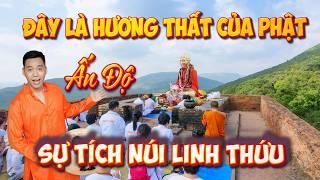 Sự tích Núi Linh Thứu nơi Phật giảng pháp, khám phá hang động các đại đệ tử của Phật, Du Lịch Ấn Độ