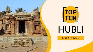 Top 10 Best Tourist Places to Visit in Hubli | India - English