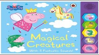Peppa Pig  Magical Creatures Read Aloud Book