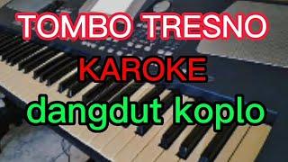 TOMBO TRESNO KAROKE DANGDUT KOPLO giyan chenel