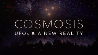 Cosmosis: UFOs & A New Reality [Trailer]