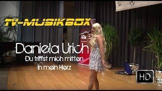 Daniela Urich - Du triffst mich mitten in mein Herz -HD-