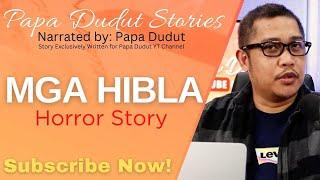 MGA HIBLA | ISA | PAPA DUDUT STORIES HORROR