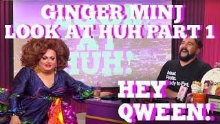 Ginger Minj: SUPERSIZED Look At Huh Part 1 | Hey Qween