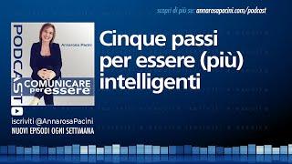 Cinque passi per essere (più) intelligenti - Podcast