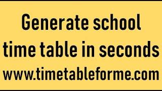 Create school time table within seconds!