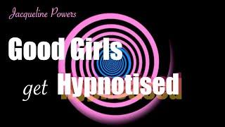Good Girls get Hypnotised F4F | Jacqueline Powers Hypnosis