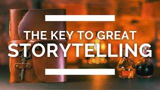 The Key to Great Storytelling