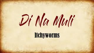 DINA MULI - Itchyworms (lyrics)
