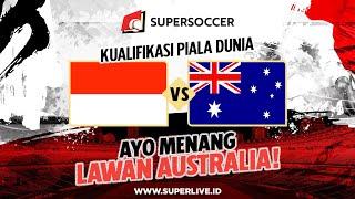  INDONESIA VS AUSTRALIA | LIVE SUPER REACTION KUALIFIKASI PIALA DUNIA