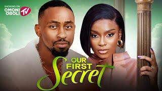 OUR FIRST SECRET - Nigerian Movies 2025 Latest Full Movies