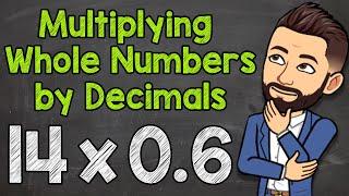 Multiply a Whole Number by a Decimal | Math with Mr. J