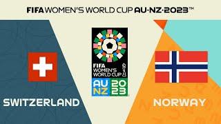 SWITZERLAND vs NORWAY ᴴᴰ 25.07.2023 - FIFA Women’s World Cup 2023 | FIFA 23