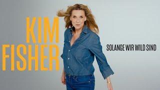 Kim Fisher - Solange wir wild sind (Offizielles Musikvideo)