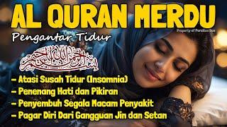 Al Quran Pengantar Tidur Surah Al Mulk, Al Kahfi, Ar Rahman, Al Waqiah, Ayat Penenang Hati & Pikiran