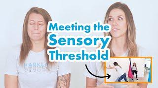 What is Sensory Threshold and How to Meet it