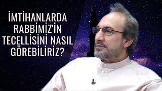 İmtihanlarda Rabbimiz'in Tecellisini Nasıl Görebiliriz? - Muhammed Hüseyin (R.A)