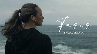 Bruna Branco | Fases