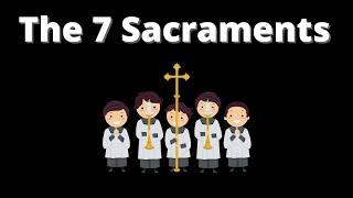 What are the Seven Sacraments?